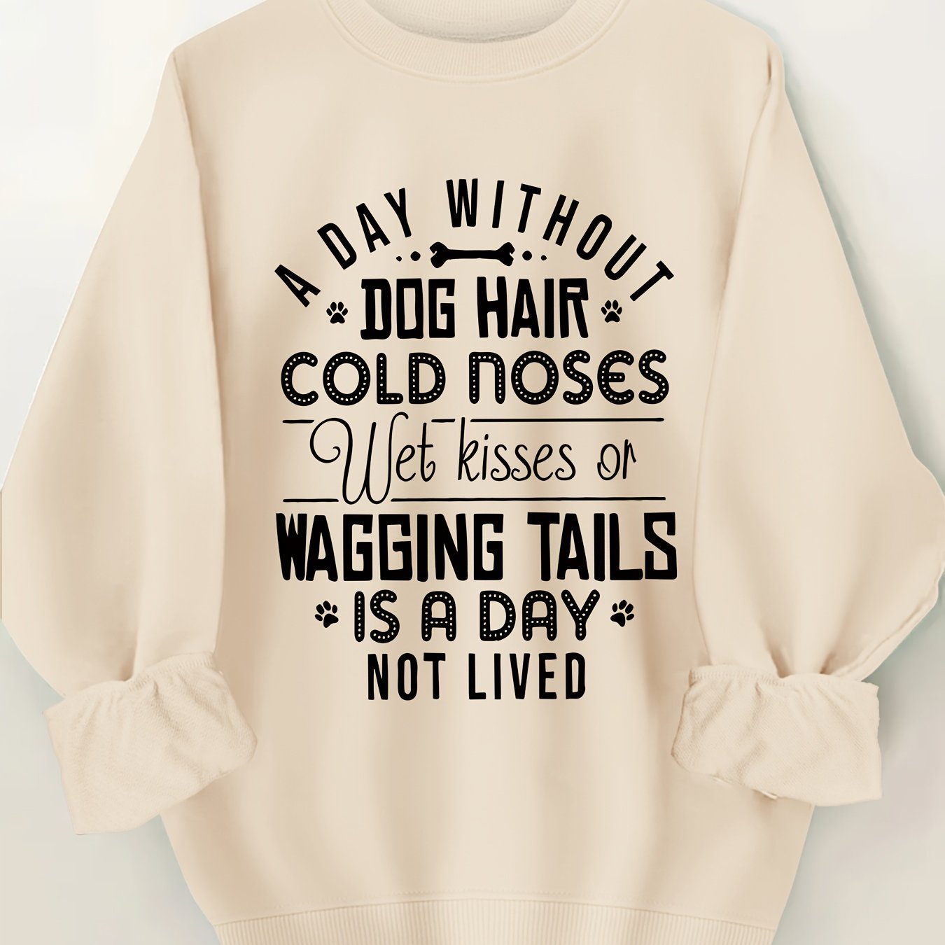 A Day without Dog Hair Round Neck Sweatshirt