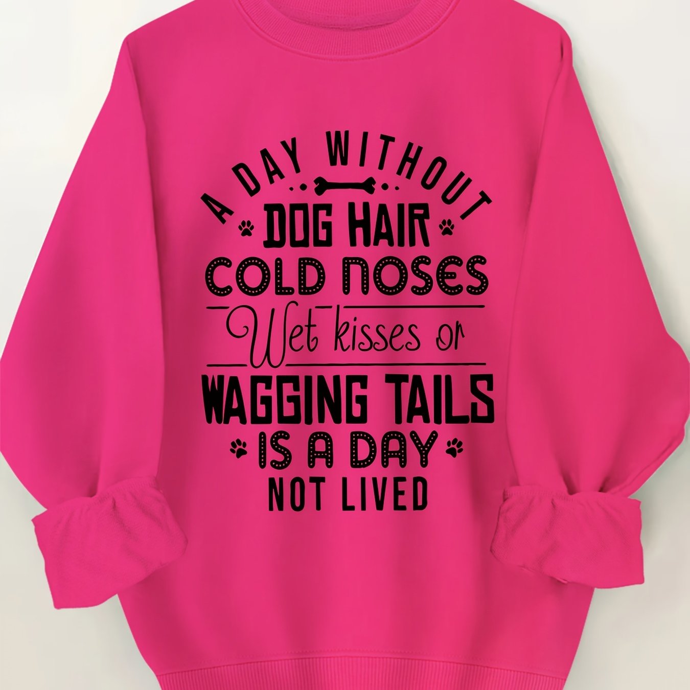 A Day without Dog Hair Round Neck Sweatshirt