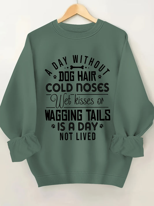 A Day without Dog Hair Round Neck Sweatshirt