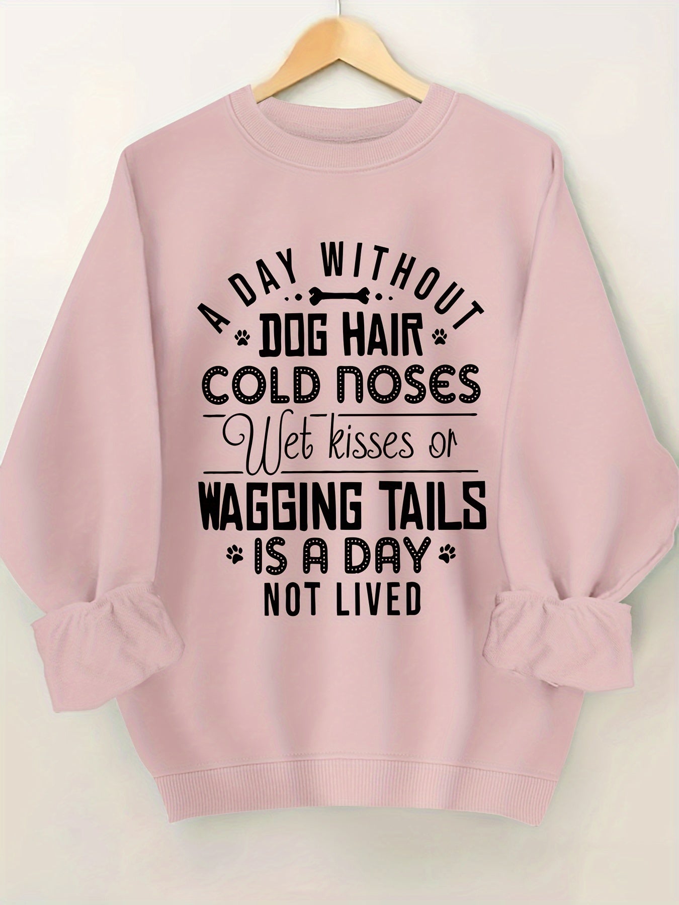 A Day without Dog Hair Round Neck Sweatshirt