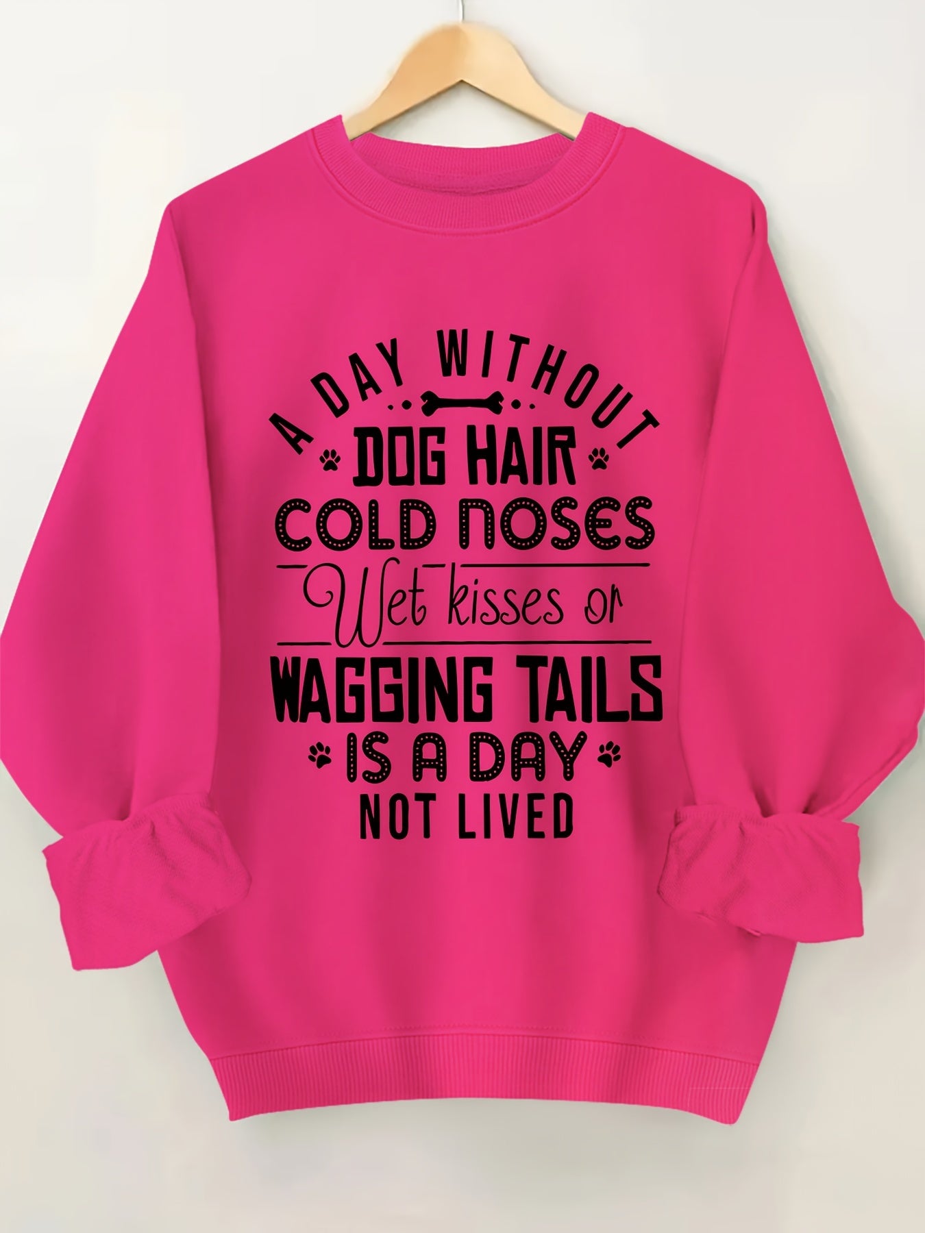 A Day without Dog Hair Round Neck Sweatshirt